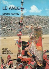 Le Ande: (un secolo di alpinismo): tratti geologici climatici glaciologici etnog