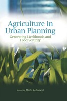 Agriculture In Urban Planning Generating Livelihoods And Food Security Redwood