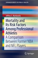 Mortality And Its Risk Factors Among Professional Athletes Jeffrey S. Markowitz