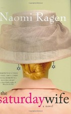 The Saturday Wife by Ragen, Naomi