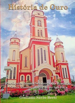 Goldhist&oacute;ria: par&oacute;quia Nossa Senhora do ros&aacute;rio Nereu R