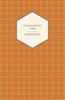 Henry James | Italian Hours (1909) | Taschenbuch | Englisch (2012) | Foley Press