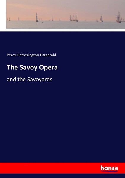 Percy Hetherington Fitzgerald | The Savoy Opera | Taschenbuch | Englisch (2017)-image