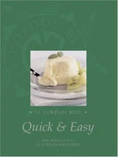 Le Cordon Bleu: Quick And Easy by Jeni Wright; Le Cordon Bleu Chefs