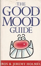 The Good Mood Guide: How to Embrace Your Pain and Face Your Fears