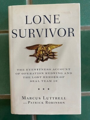 Lone Survivor : The Eyewitness Account of Operation Redwing and the Lost Heroes