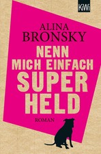 Nenn mich einfach Superheld | Alina Bronsky | Taschenbuch | KIWI | 237 S. | 2015