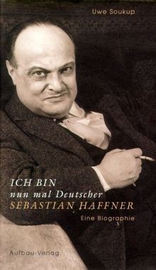 Ich bin nun mal Deutscher: Sebastian Haffner. Eine Biogr... | Buch | Zustand gut