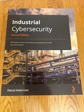 Industrial Cybersecurity - Second E..., Ackerman, Pasca