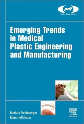 Markus Schönber Emerging Trends in Medical Plastic Engine (Hardback) (UK IMPORT)