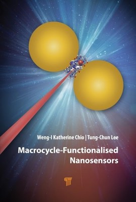 Macrocycle-Functionalised Nanosensors - Chio, Weng-I Katherine,Lee, Tung-Chun