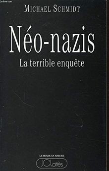 Néo-nazis : La terrible enquête von Schmidt, Michael | Buch | Zustand gut