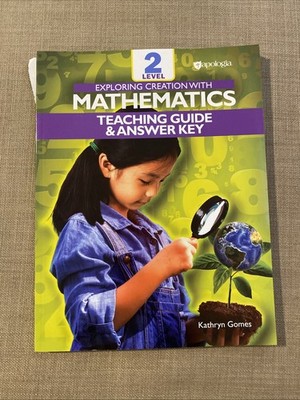 #1 Mathematics 2 Level 2 Teaching Guide & Answer Key Exploring Creation Apologia