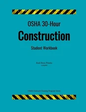 OSHA 30-Hour Construction; Student Workbook (OSHA Outreach Training Program)