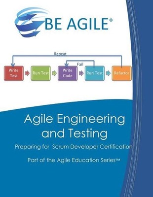Agile Engineering and Testing: Preparing for the PSD I Exam by Dan Tousignant (E