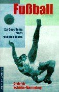 Fußball. Zur Geschichte eines globalen Sports von Schulz... | Buch | Zustand gut