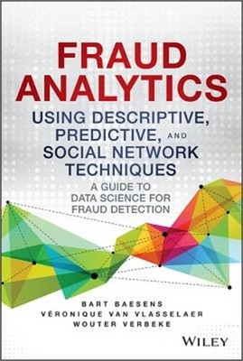 Fraud Analytics Using Descriptive, Predictive, and Social Network Techniques: A