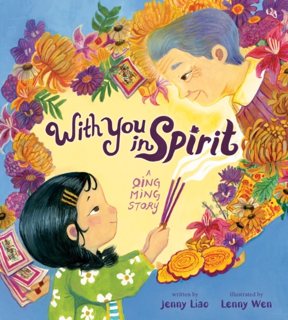 With You In Spirit A Qing Ming Story by Jenny Liao (Hardback Book)