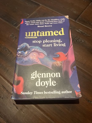 Untamed : Stop Pleasing, Start Living: the NO. 1 SUNDAY TIMES BES