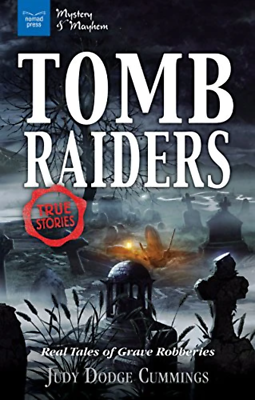 Tomb Raiders: Real Tales of Grave Robberies Judy Dodge Cummings  