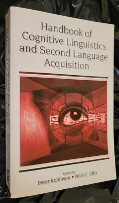 Handbook Of Cognitive Linguistics & Second Language Acquisition Robinson Ellis