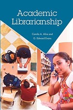 ACADEMIC LIBRARIANSHIP By Camila A. Alire & G. Edward Evans Excellent Condition