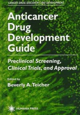 Anticancer Drug Development Guide: Preclinical Screening, Clinical Trials,...
