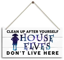 Clean up after yourself House elves don't live here Sign, Funny Rustic Kitche...