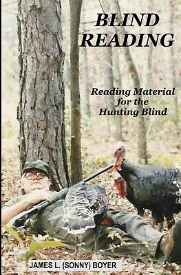 Blind Reading: Reading Material for the Hunting Blind by Boyer, James L ...