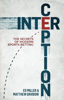 Interception: The Secrets Of Modern Sports Betting - paperback Miller, Ed|Da...