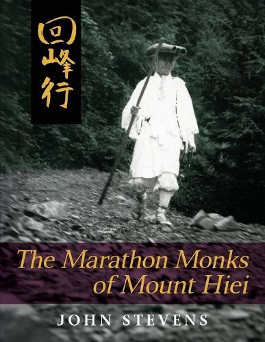 John Stevens The Marathon Monks of Mount Hiei (Tascabile)
