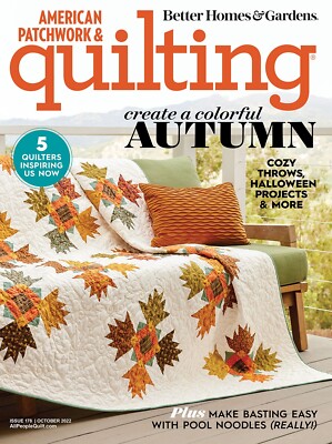 AMERICAN PATCHWORK & QUILTING | OCT 2022 | CREATE A COLORFUL AUTUMN
