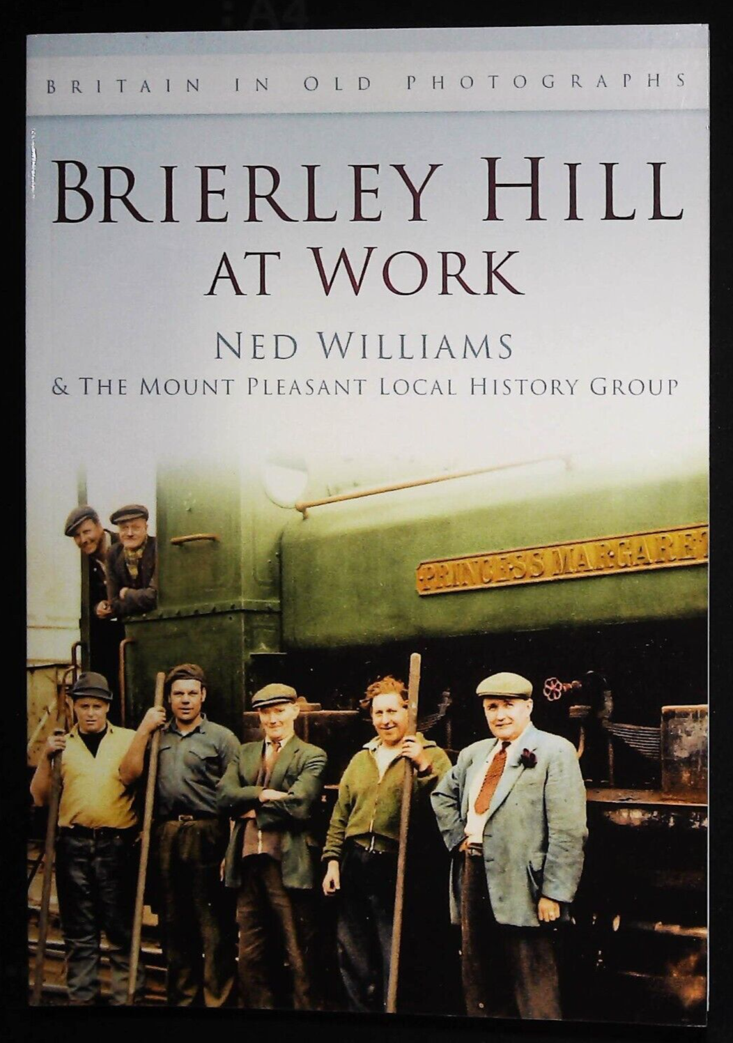 Brierley Hill at Work: History in over 200 Old Photographs Book New