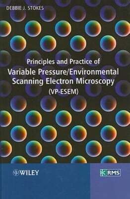 Principles and Practice of Variable Pressure / Environmental Scanning Electron