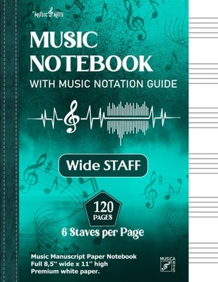 Music Notebook wide Staff | Music Manuscript Paper Notebook | 120 Pages - 6 ...