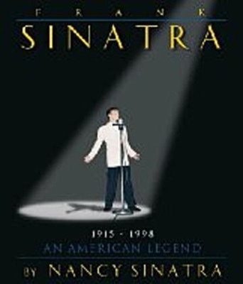 Frank Sinatra : An American Legend Hardcover Nancy Sinatra