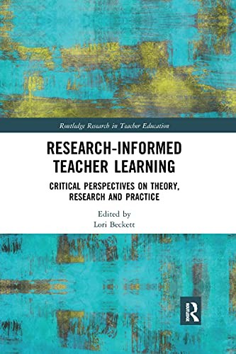 Research-Informed Teacher Learning: Critical Pe, Beckett Paperback..