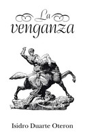 Isidro Duarte Oteron | La Venganza | Taschenbuch | Spanisch (2021) | Palibrio