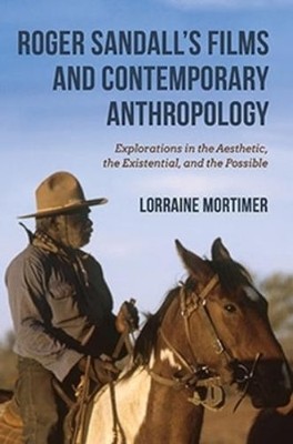 Lorraine Mortim Roger Sandall's Films and Contemporary Anthropolo (Taschenbuch)