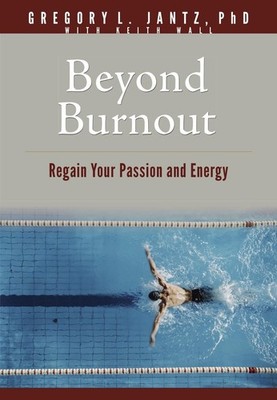 Beyond Burnout: Regain Your Passion and Energy by Jantz Ph. D. Gregory L. Paperb
