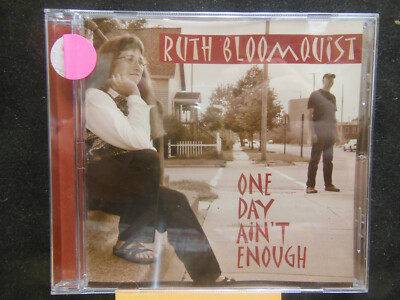 RUTH BLOOMQUIST - One Day Ain't Enough, CD w/ Case, Art & Tracking.
