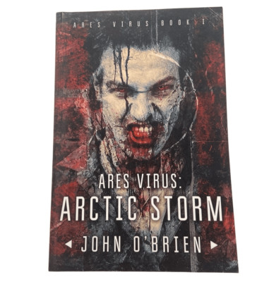 ARES VIRUS: ARCTIC STORM (VOLUME 1) By John O'brien ( 2016, Trade Paperback)