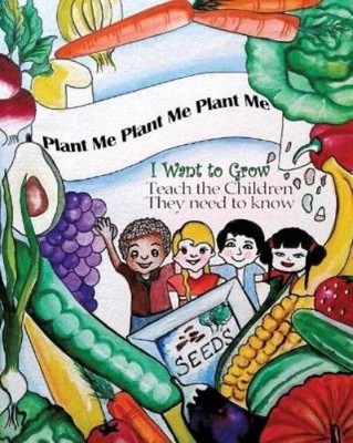 Ella Holman Plant Me- Plant Me- Plant Me I Want To Grow Teach the  (Taschenbuch)