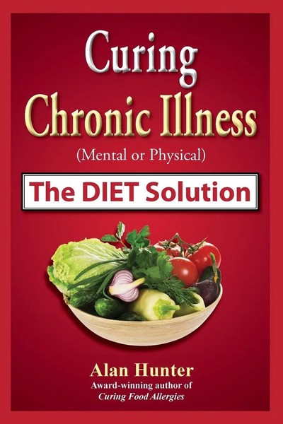 Curing Chronic Illness (Mental Or Physical) The Diet Solution Alan Hunter Buch-image