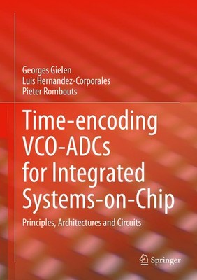 Time-encoding VCO-ADCs for Integrated Systems-on-Chip Georges Gielen