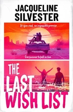 The Last Wish List: The weepy road trip romance of the summer by Jacqueline Silv