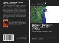 Shahla Yasmin | EcologíA Y BiologíA Del Peafowl Indio, Pavo Cristatus | Buch