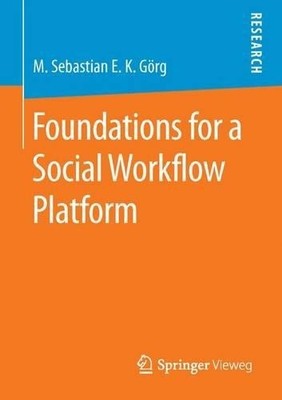 Foundations for a Social Workflow Platform - 9783658135324