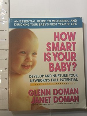 How Smart Is Your Baby?: Develop and Nurture Your Newborn's Full