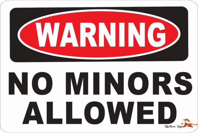 WARNING NO MINORS ALLOWED Aluminum 8 x 12 Metal Novelty Danger Sign